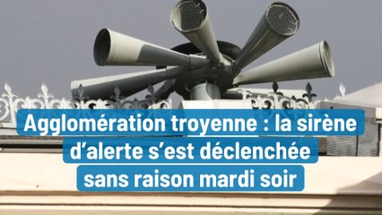 Agglomération troyenne : la sirène d'alerte s'est déclenchée sans raison mardi soir