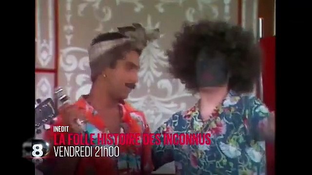 La folle histoire des Inconnus d8 - 22 01 16