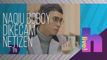 h live! - Naqiu Boboy dikecam netizen