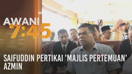 Saifuddin pertikai 'majlis pertemuan' Azmin