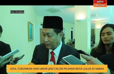 Usul turunkan had umur jadi calon Pilihan Raya lulus di Sabah