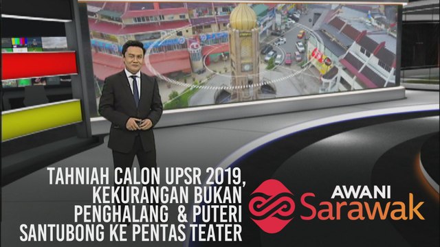 AWANI Sarawak [21/11/2019] - Tahniah calon UPSR 2019, kekurangan bukan penghalang & Puteri Santubong ke pentas teater
