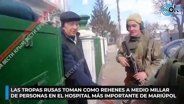 Las tropas rusas toman como rehenes a medio millar de personas en el hospital más importante de Mariúpol