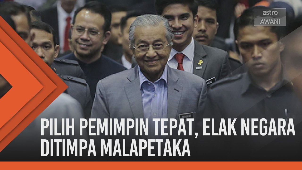 Pilih pemimpin tepat, elak negara ditimpa malapetaka - Tun Mahathir