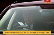Pihak guaman AS gesa Putera Andrew beri bekerjasama