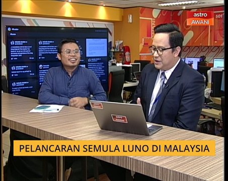Cerita Sebalik Berita: Pelancaran semula Luno di Malaysia