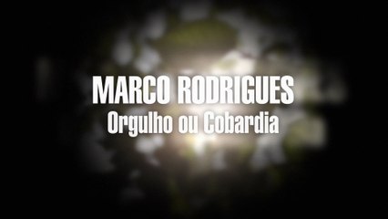 Marco Rodrigues - Orgulho Ou Cobardia