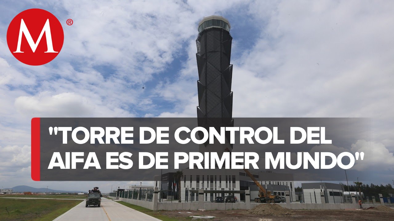 Torre de control del AIFA, a la vanguardia