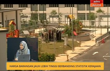Harga barangan jauh lebih tinggi berbanding statistik kerajaan