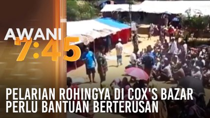 Pelarian Rohingya di Cox's Bazar  perlu bantuan berterusan