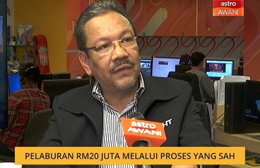 Pelaburan RM20 juta melalui proses yang sah