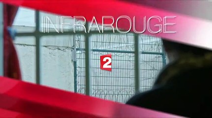 INFRAROUGE Détenues -France 2- 09 02 16
