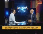 Agenda AWANI: 5G - Mencorak masa depan negara