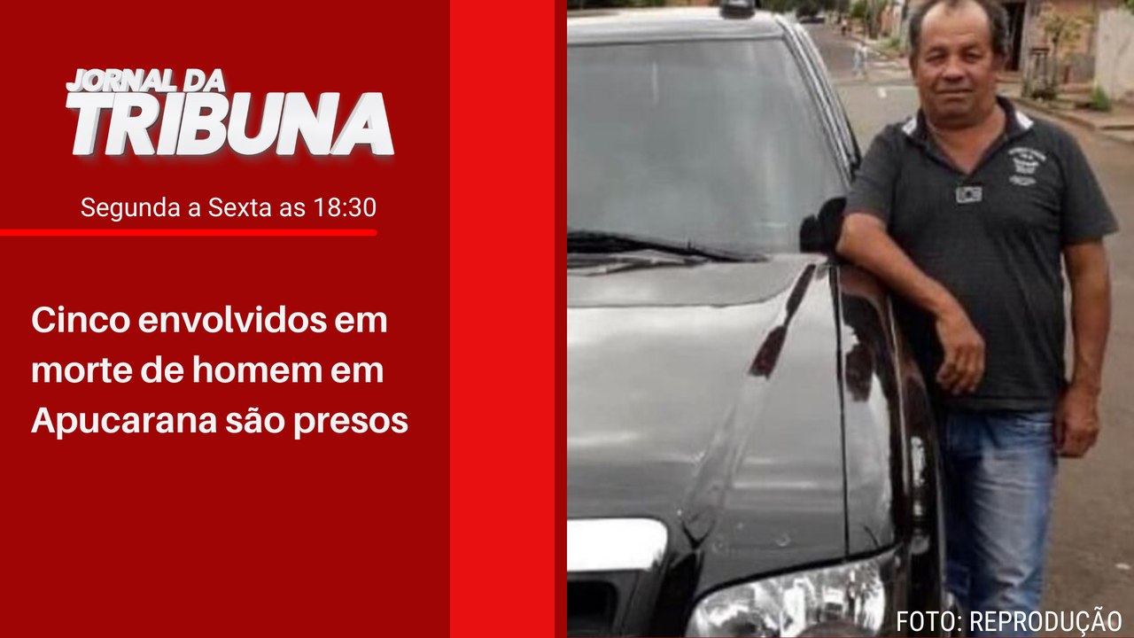 Cinco envolvidos em morte de homem em Apucarana são presos