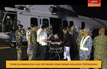 TUDM jalankan dua lagi Ops Murni sejak banjir melanda Terengganu