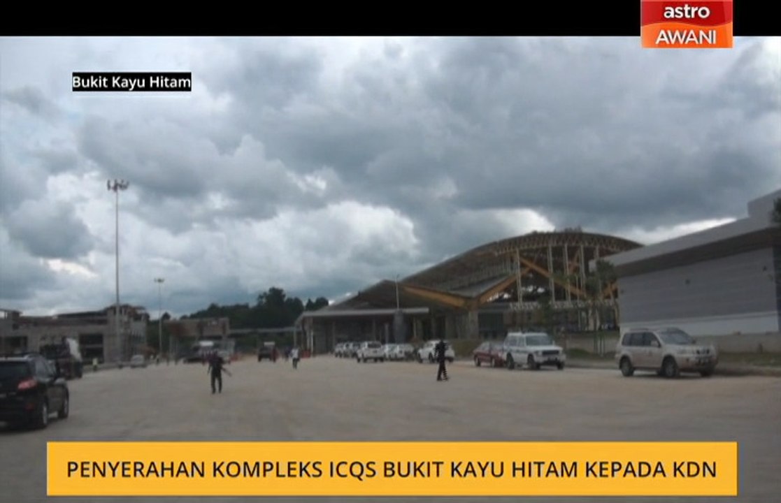Penyerahan Kompleks ICQS Bukit Kayu Hitam kepada KDN