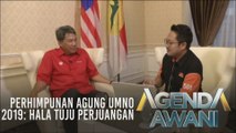 Agenda AWANI: Perhimpunan Agung Umno 2019 - Hala tuju perjuangan