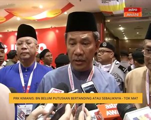 PRK Kimanis: BN belum putuskan bertanding atau sebaliknya - Tok Mat