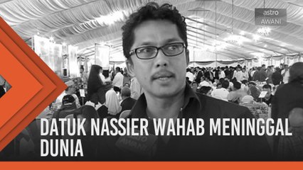 Datuk Nassier Wahab meninggal dunia