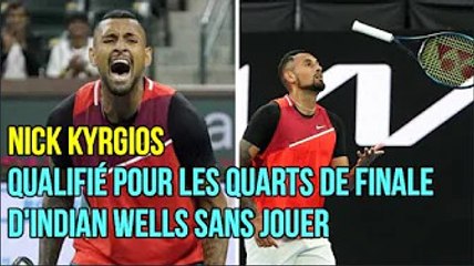 Nick Kyrgios qualifié pour les quarts de finale d'Indian Wells sans jouer