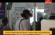 Yusof Rawther ke Bukit Aman beri keterangan