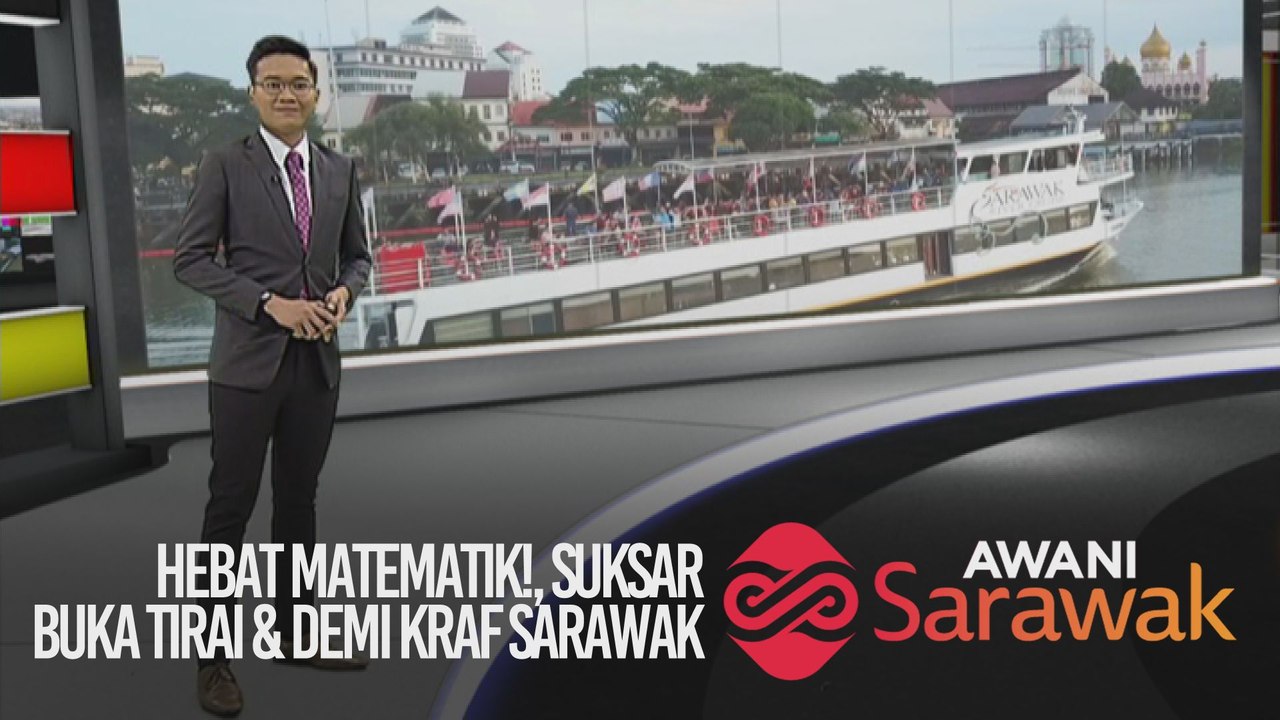 AWANI Sarawak [09/12/2019] - Hebat Matematik!, SUKSAR buka tirai & demi kraf Sarawak