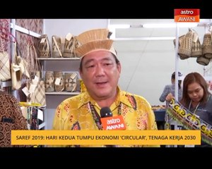 SAREF 2019: Hari kedua tumpu ekonomi 'circular', tenaga kerja 2030