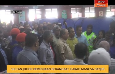 Sultan Johor berkenan berangkat ziarah mangsa banjir