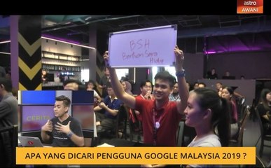 Cerita Sebalik Berita: Apa yang dicari pengguna Google Malaysia 2019?