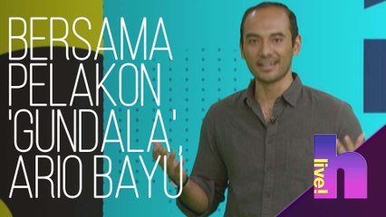 h Live! - Eksklusif bersama pelakon filem 'Gundala', Ario Bayu