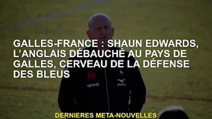 Download Video: Pays de Galles - France : Sean Edwards, le Britannique salope du Pays de Galles, cerveau de la défen