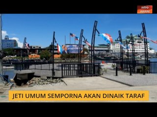 Jeti Umum Semporna akan dinaik taraf