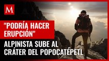 Alpinista graba el cráter interno del Popocatépetl