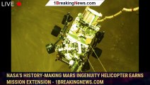 NASA's History-Making Mars Ingenuity Helicopter Earns Mission Extension - 1BREAKINGNEWS.COM