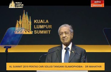 KL Summit 2019 pentas cari solusi tangani Islamophobia - Dr Mahathir