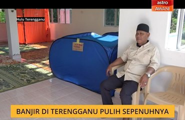 Banjir di Terengganu pulih sepenuhnya