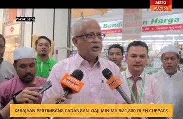 Kerajaan pertimbang cadangan gaji minima RM1,800 oleh CUEPACS