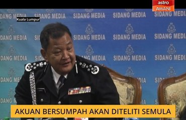 Akuan bersumpah akan diteliti semula