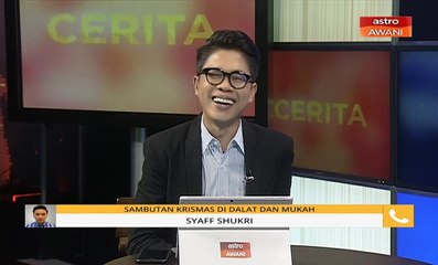 Cerita Sebalik Berita: Sambutan Krismas di Dalat dan Mukah