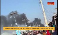 Presiden Somalia kutuk serangan letupan bom