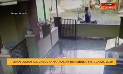 Reman suspek kes cabul kanak-kanak disambung hingga Jan 2020