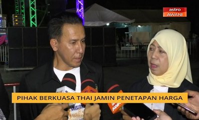 Pihak berkuasa Thai jamin penetapan harga