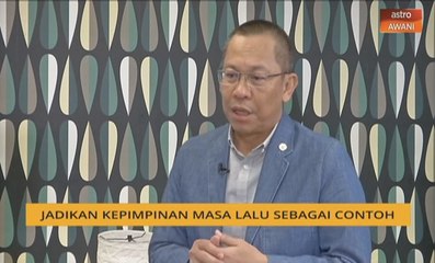 Jadikan kepimpinan masa lalu sebagai contoh