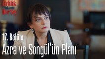 Azra ve Songül'ün planı - Evlilik Hakkında Her Şey 17. Bölüm