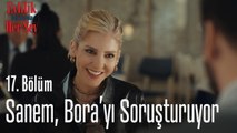 Sanem, Bora'yı soruşturuyor - Evlilik Hakkında Her Şey 17. Bölüm