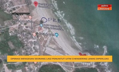Operasi mengesan seorang lagi penuntut UiTM Chendering lemas diperluas