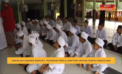 Sekolah agama rakyat, pondok perlu daftar untuk dapat bantuan