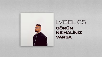 Lvbel C5 - GÖRÜN NE HALİNİZ VARSA