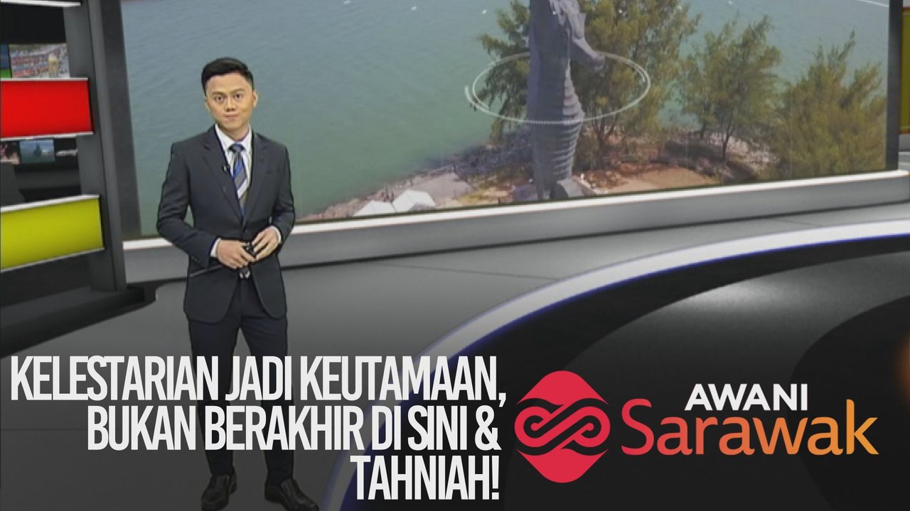 AWANI Sarawak [11/12/2019] - Kelestarian jadi keutamaan, bukan berakhir di sini & Tahniah!