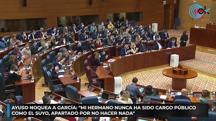 Ayuso noquea a García: "Mi hermano nunca ha sido cargo público como el suyo, apartado por no hacer nada"